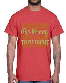 if avocados are wrong i dont want to be right 255#- Avocado- Cotton Tee