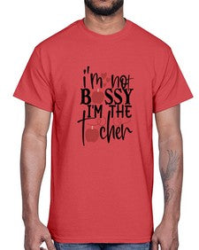 im not bossy im the teacher Style 234#- teacher- Cotton Tee