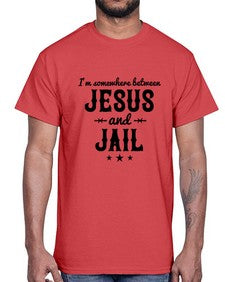 im somewhere between jesus and jail 649#- western- Cotton Tee