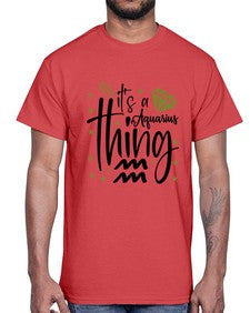 its a Aquarius thing 263#- aquarius- Cotton Tee