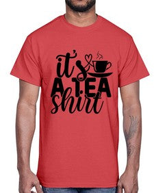 its a tea shirt 1220#- tea- Cotton Tee