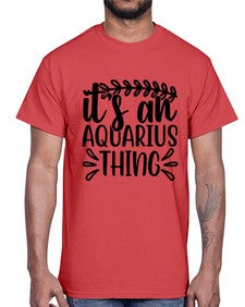 its an aquarius thing 275#- aquarius- Cotton Tee