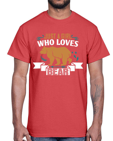 just a girl who loves bear 157#- bears - animals- Cotton Tee