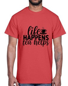life happens tea helps 1309#- tea- Cotton Tee
