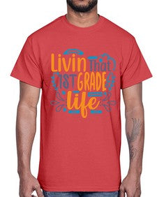 livin that first garde life 494#- first grade- Cotton Tee