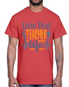 livin that teacher life 1065#- teacher- Cotton Tee
