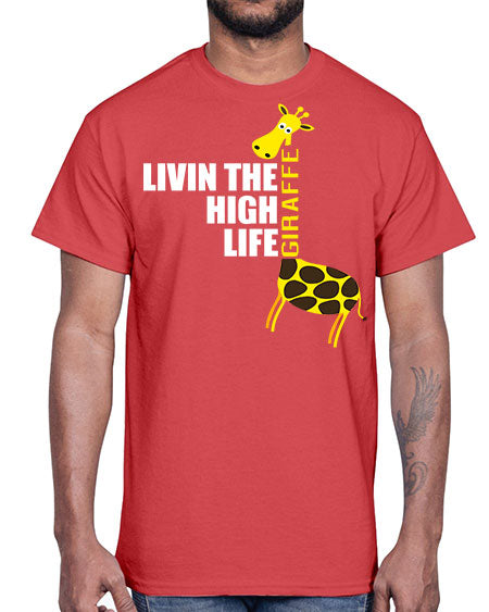 living the high life giraffe- giraffee- Cotton Tee