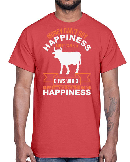 money can’t buy happiness but it can buy cows which is pretty much the same happiness Style 1#- cow- Cotton Tee