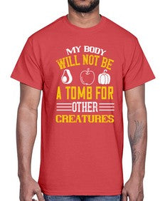 my body will not be a tomb 348#- vegan- Cotton Tee