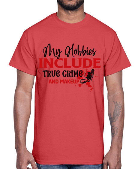 my hobbies include true crime and makeup 2#-makeup Cotton Tee
