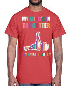 my minds in the gutter 772#- bowling- Cotton Tee