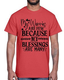my worries are few because my blessings are many Style 84#- motivation- Cotton Tee