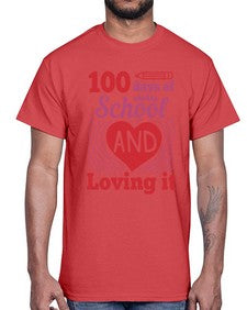 one hundred days of school and loving it 571#- one hundred days- Cotton Tee