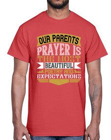 our parents prayer is the most beautiful poetry and expectations 511#- parents day- Cotton Tee