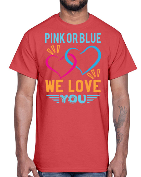 pink or blue we love you Style 190#- baby shower- Cotton Tee