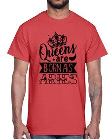 queens are born as Aries 389#- aries- Cotton Tee