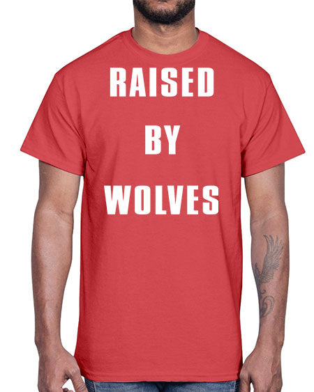 raised by wolves- wolf- Cotton Tee