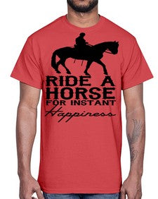 ride a horse for instant happiness- horse- Cotton Tee