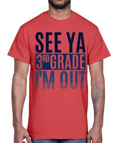 see ya third grade im out 845#- third grade- Cotton Tee