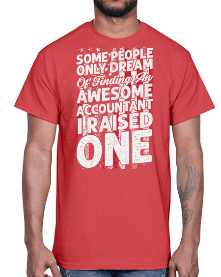 some people only dream of finding an awesome accountant 1415#- accountant- Cotton Tee