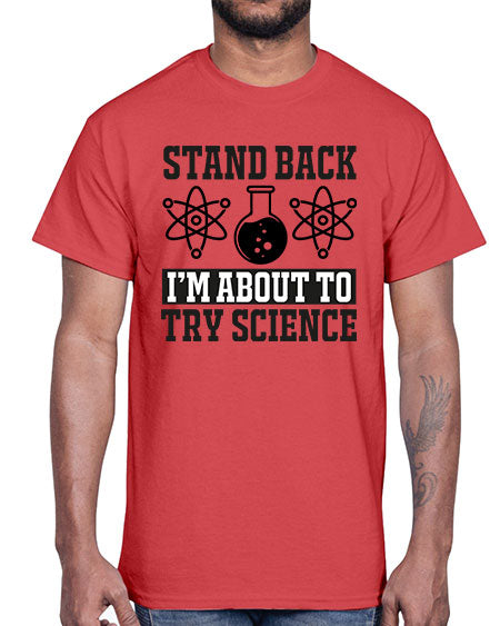 stand back i m about to try science 33#- general science- Cotton Tee