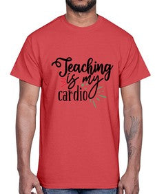 teaching is my cardio Style 402#- teacher- Cotton Tee