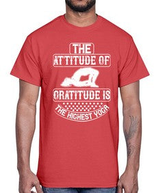 the attitude of gratitude is the highest yoga  544#- yoga- Cotton Tee