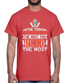 the yoga pose you avoid the most you need the most  568#- yoga- Cotton Tee