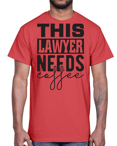 this lawyer needs coffee 1552#- lawyer- Cotton Tee