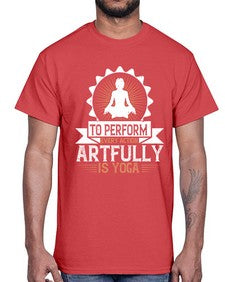 to perform every action artfully is yoga  580#- yoga- Cotton Tee