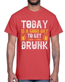 today is a good day to get drunk 1660#- beer- Cotton Tee