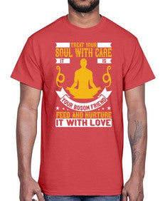 treat your soul with care it is your bosom friend feed and nurture it with love  588#- yoga- Cotton Tee