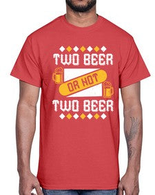 two beer or not two beer 1677#- beer- Cotton Tee