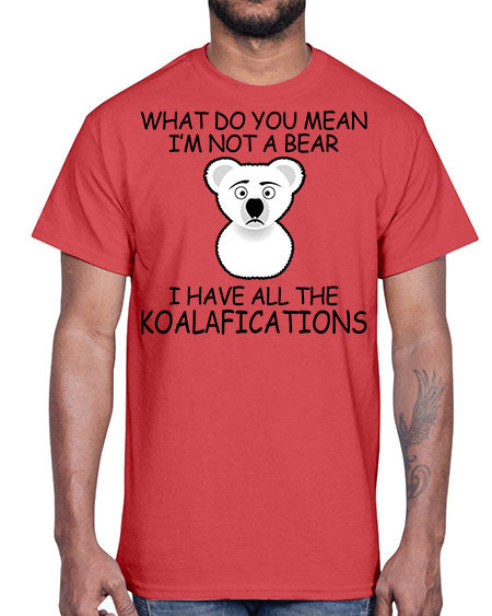 what do you mean im not a bear 287#- bears - animals- Cotton Tee