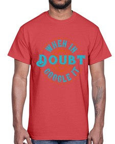 when doubt google it 38#- internet- Cotton Tee