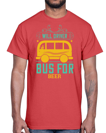 will driver bus for beer Style 1644#- Bus Driver- Cotton Tee