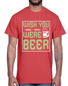 wish you were beer 1783#- beer- Cotton Tee