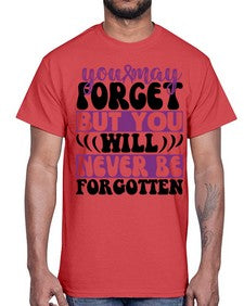 you may forget but you will never be forgotten 222#- alzheimers- Cotton Tee