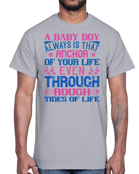 A baby boy always is that anchor of your life even through rough tides of life Style 249#- baby- Cotton Tee