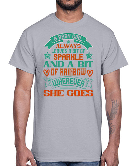 A baby girl always leaves a bit of sparkle and a bit of rainbow wherever she goes Style 255#- baby- Cotton Tee