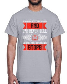 A teacher affects eternity and can never tell where the influence stops Style 563#- teacher- Cotton Tee