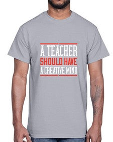 A teacher should have a creative mind Style 564#- teacher- Cotton Tee