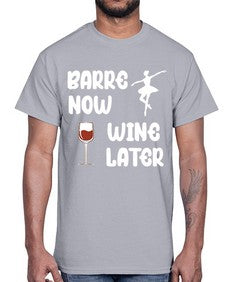 Barre now wine later pilates ballet 80#- ballet- Cotton Tee