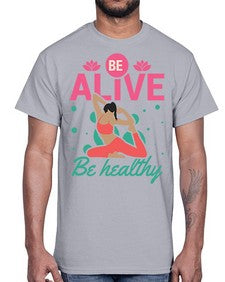 Be Alive be Healthy 112#- yoga- Cotton Tee