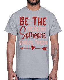 Be The Reason Someone Smiles Today Style 141#- motivation- Cotton Tee
