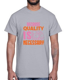 Because quality is Necessary Style 66#- cleaner- Cotton Tee
