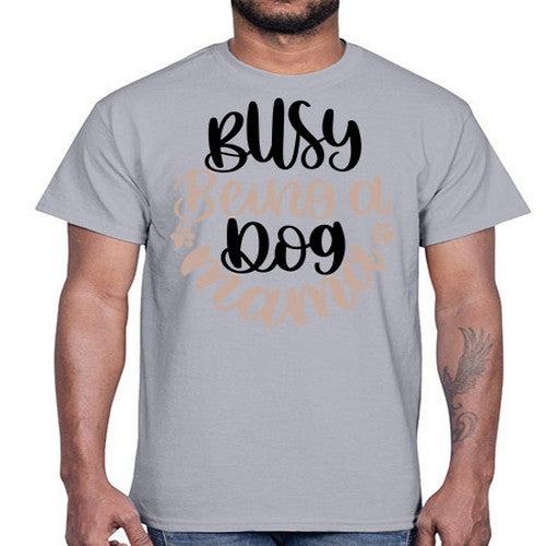 Busy Being A Dog Style 32#- dogs- Cotton Tee