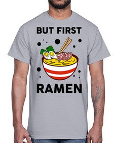 But First Ramen 699#- Ramen- Cotton Tee
