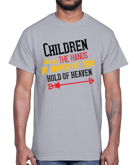 Children are the hands by which we take hold of heaven Style 57#- kids- Cotton Tee
