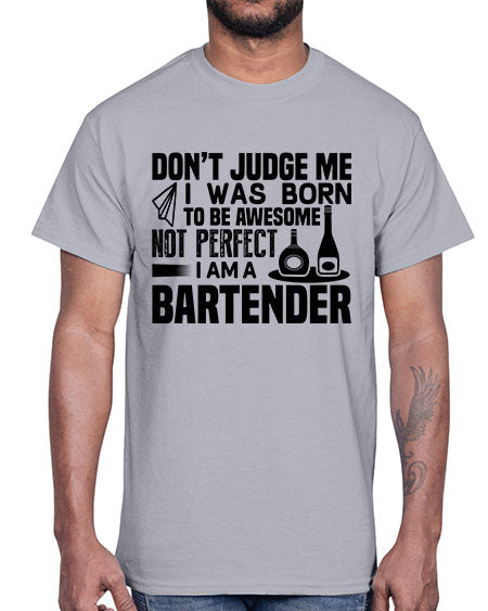 DONT JUDGE ME Style 129#- bartender- Cotton Tee